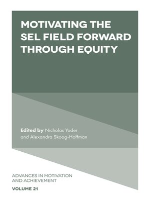cover image of Motivating the SEL Field Forward Through Equity, Volume 21